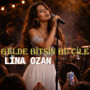 GEL DE BİTSİN BU ÇİLE