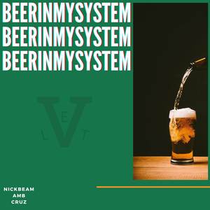 Beer in my System (feat. V-Let AMB & ComoSeDiceCruz)