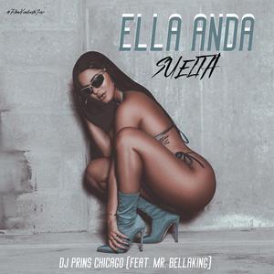Ella Anda Suelta (feat. Mr. Bellaking)