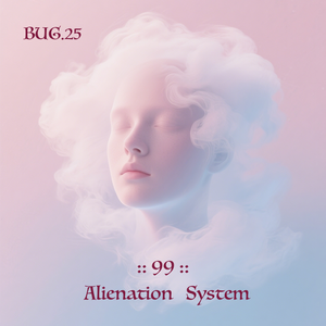Alienation System · BUG99-25α（异化系统 · 异常99-25α · 山鬼的供品「守灵篇」）