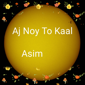 Aj Noy to Kaal