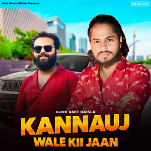 Kannauj Wale Kii Jaan