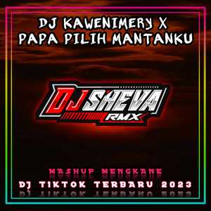DJ Kawenimery x Papa Pilih Mantanku Mengkane