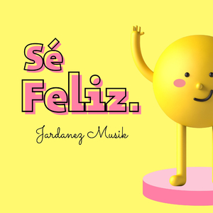 Se feliz