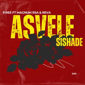 ASVELE SISHADE (feat. Magnum RSA & REVa)