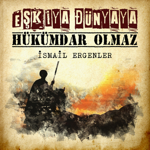 Eşkiya Dünyaya Hükümdar Olmaz