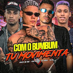 Com o Bumbum Tu Movimenta (feat. EO PL)
