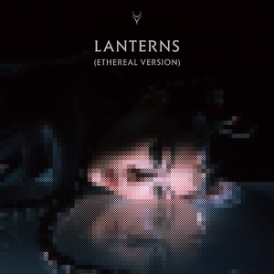 Lanterns(Ethereal Version)