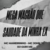 DJ Guih MS - Mega Magrão Que Saudade da Minha Ex