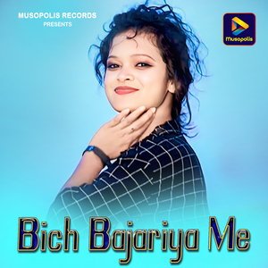 Bich Bajariya Me