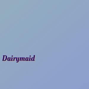 Dairymaid