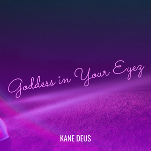 Goddess in Your Eyez