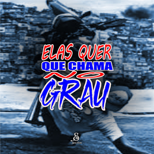 Elas Que Qui Chama no Grau