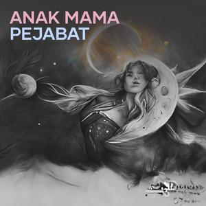 Anak mama pejabat