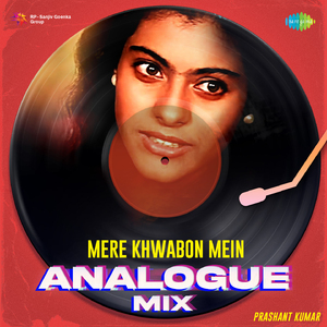 Mere Khwabon Mein - Analogue Mix