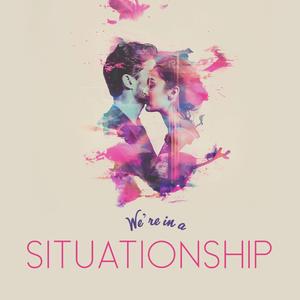 We’re in a Situationship