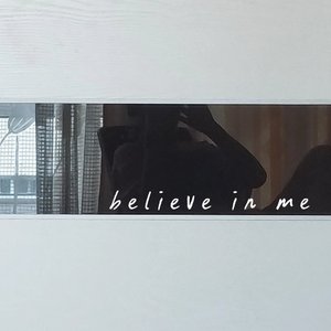 believe in me