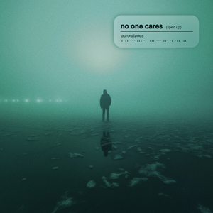 no one cares (sped up)