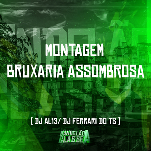 Montagem - Bruxaria Assombrosa