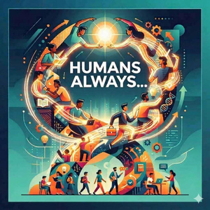 Humans Always