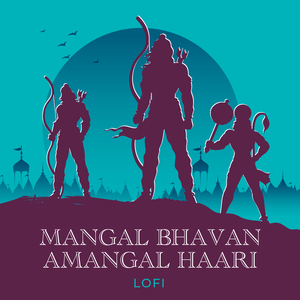Mangal Bhavan Amangal Haari (Lofi)