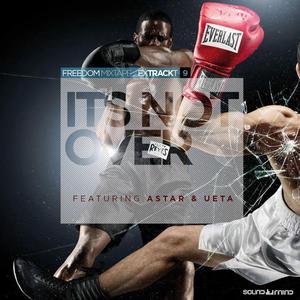 It's Not Over (feat. UETA) (Freedom Mixtape)