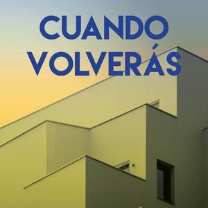 Cuando Volverás