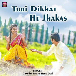 Turi Dikhat He Jhakas