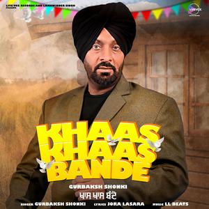khaas khaas bande (feat. Gurbaksh shonki)