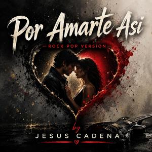 Por Amarte Asi