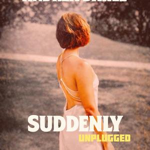 Suddenly (unplugged)