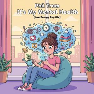 It's My Mental Health (Low Energy Pop Mix)