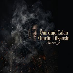 Ömrümü Çalan Ömrün Tükensin