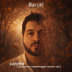 sanma (yüreğimin kapanmayan hesabı var)