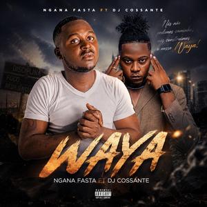 Ngana Fasta - Waya (feat. Cossante)