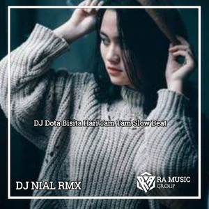 DJ Dota Bisita Hari Tam Tam Slow Beat