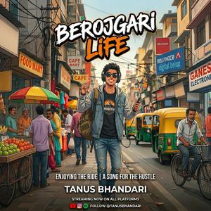 Berojgari Life (feat. Tanus Bhandari)
