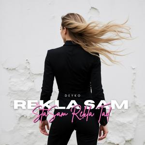 Rekla Sam Šta Sam Rekla Tad