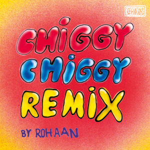 Chiggy Chiggy (Rohaan Remix)
