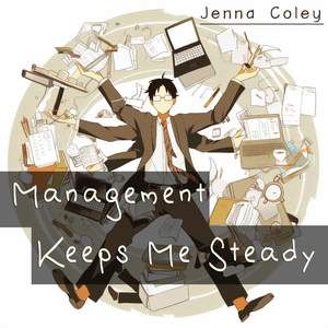 Management Keeps Me Steady