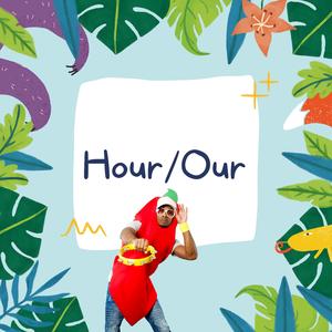 Hour/Our