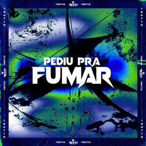 Pediu pra Fumar