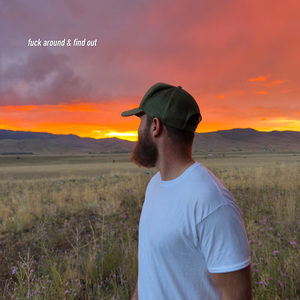 **** around & find out