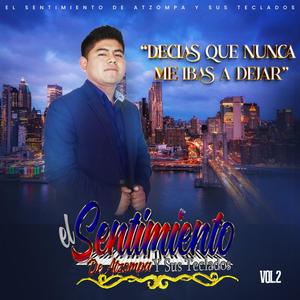 Decias Que Nunca Me Ibas A Dejar