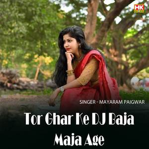 Tor Ghar Ke DJ Baja Maja Age