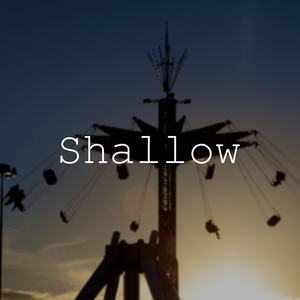 Shallow