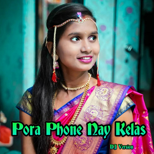 Pora Phone Nay Kelas (DJ Version)
