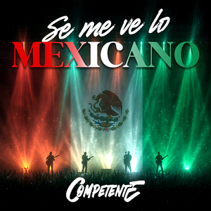 Se Me Ve Lo Mexicano