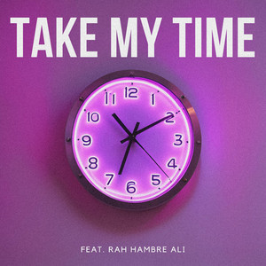 TAKE MY TIME