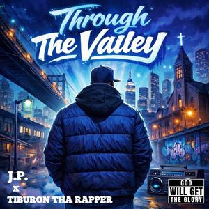 Through The Valley (feat. Tiburon Tha Rapper)